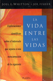 La Vida Entre Las Vidas Joel Whitton Ebook