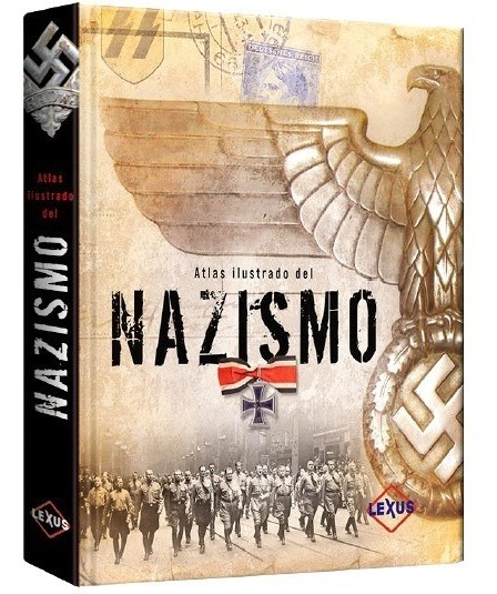 Libro Atlas Ilustrado Del Nazismo Segunda Guerra Mundial 
