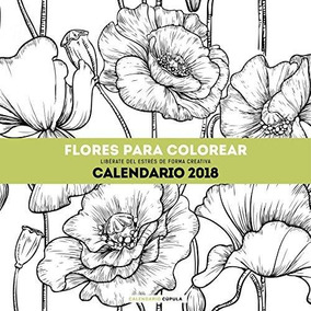 Libro Calendario Flores Para Colorear 2018 Isbn 978844802356