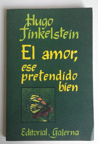 El amor, ese pretendido bien (Spanish Edition)
