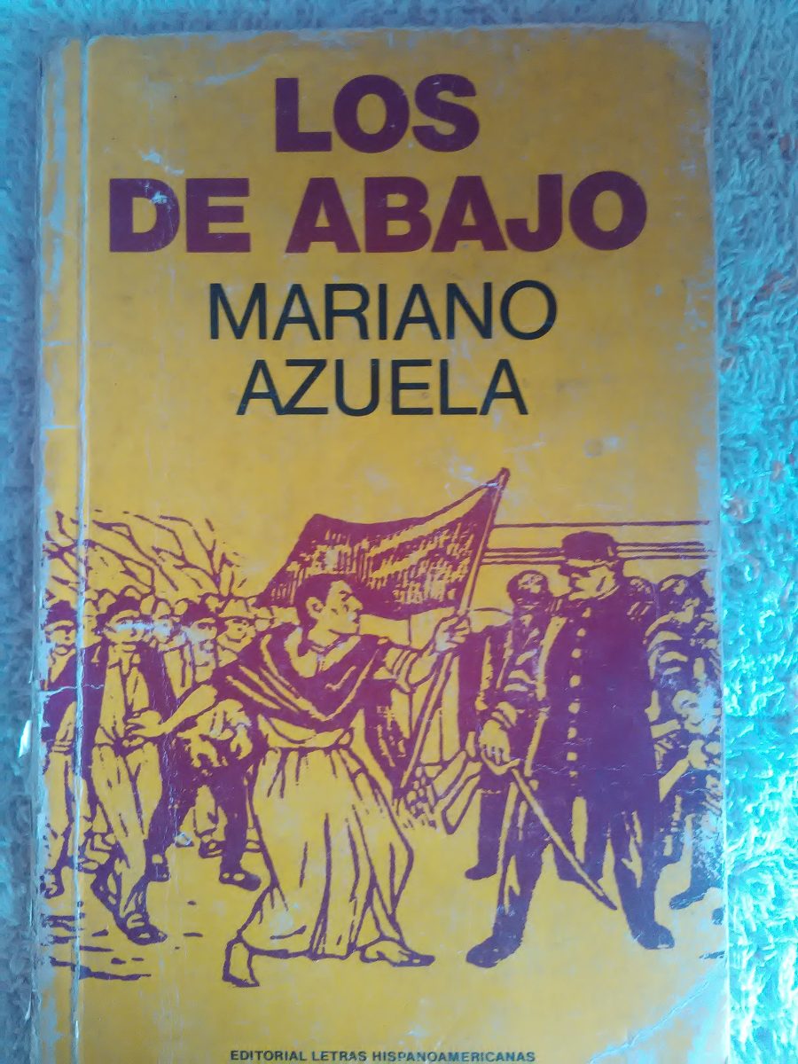 los de abajo by mariano azuela los de abajo by mariano azuela