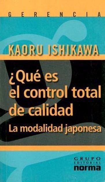 Resultado de imagen para Que es el control total de calidad - Kaoru Ishikawa