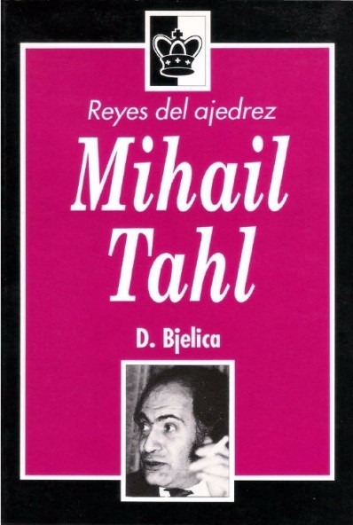 Mis Aportes en español libros organizados "Hilo inmortal" - Página 2 Libro-reyes-del-ajedrez-mihail-tahl-de-d-bjelica-D_NQ_NP_498201-MLV20288591547_042015-F
