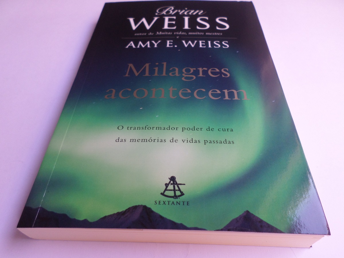 MILAGRES ACONTECEM BRIAN WEISS EPUB DOWNLOAD MILAGRES ACONTECEM BRIAN WEISS EPUB DOWNLOAD