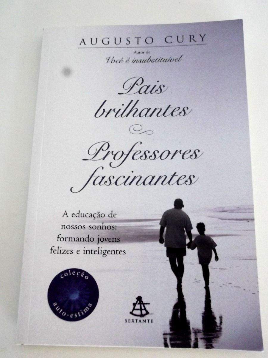 augusto cury pais brilhantes professores fascinantes