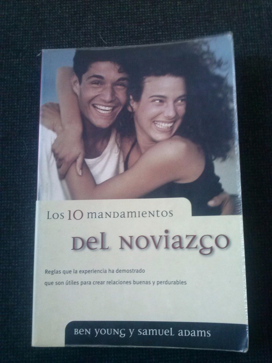 los 10 mandamientos del noviazgo ben young samuel adams