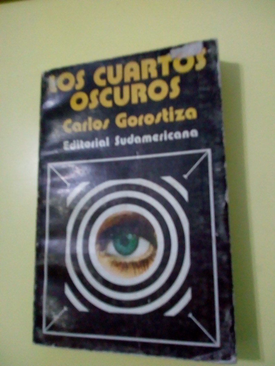 Los Cuartos Oscuros Carlos Gorostiza 1era Edición - $ 250,00 en ... Los Cuartos Oscuros Carlos Gorostiza 1era Edición - $ 250,00 en ...