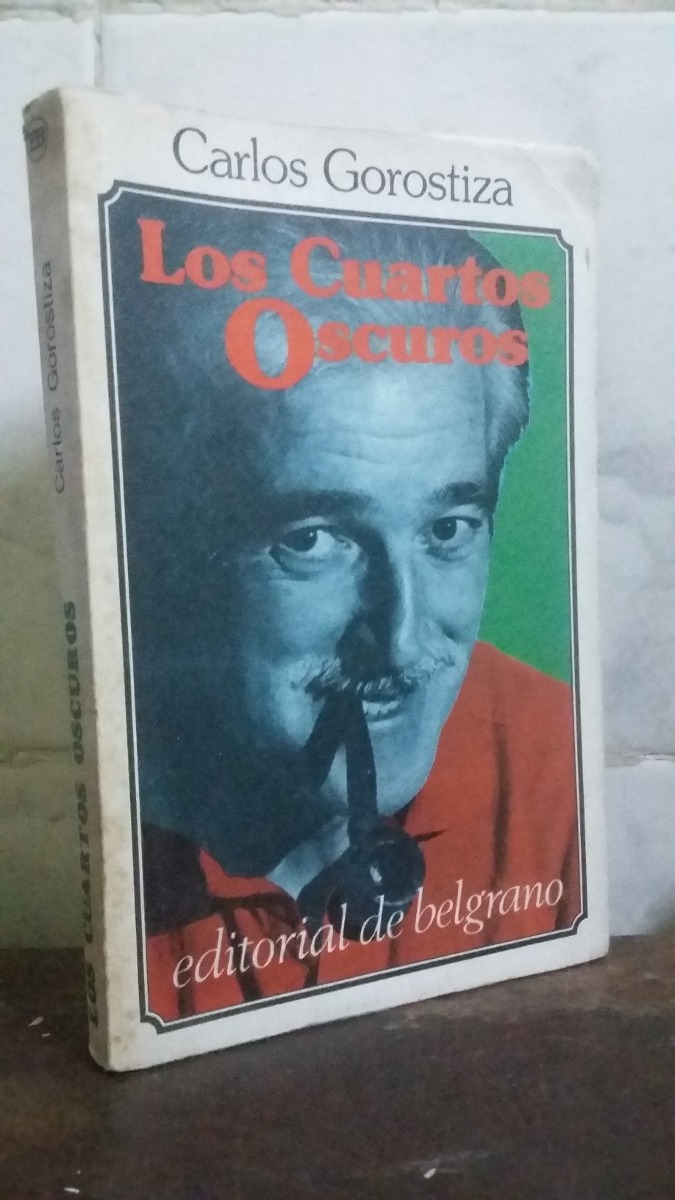 Los Cuartos Oscuros - Carlos Gorostiza - $ 90,00 en Mercado Libre Los Cuartos Oscuros - Carlos Gorostiza - $ 90,00 en Mercado Libre