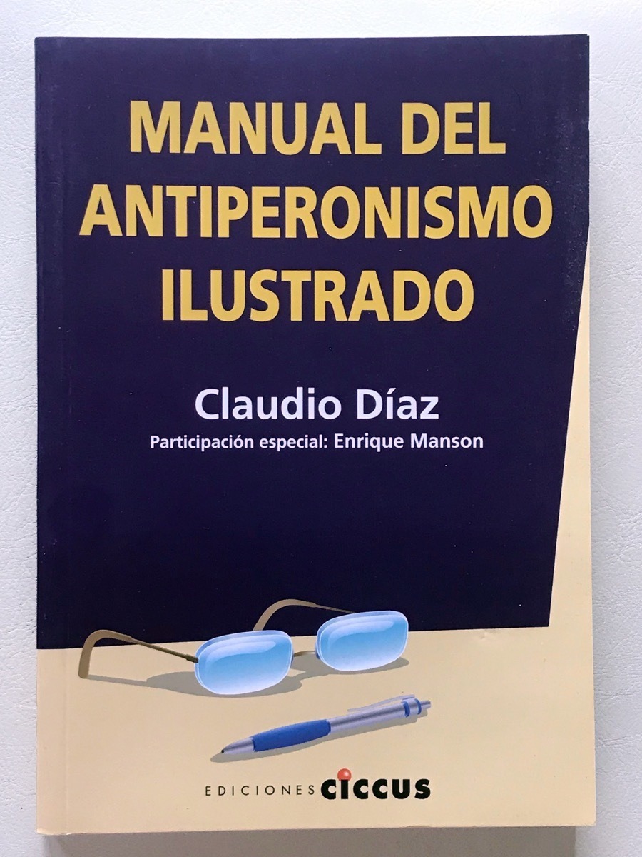 Manual Del Antiperonismo Ilustrado - Claudio Díaz - $ 990,00 en ...