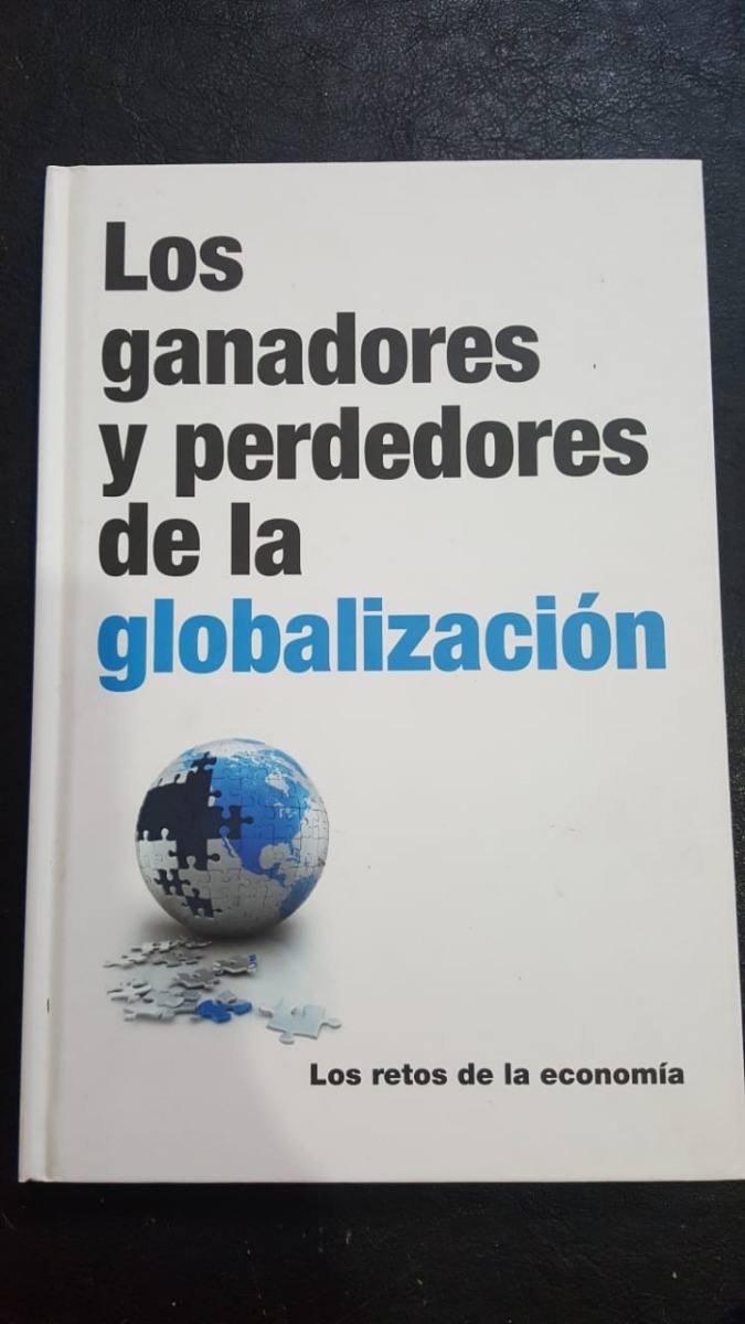 Resultado de imagen de los ganadores y los perdedores de la globalizacion