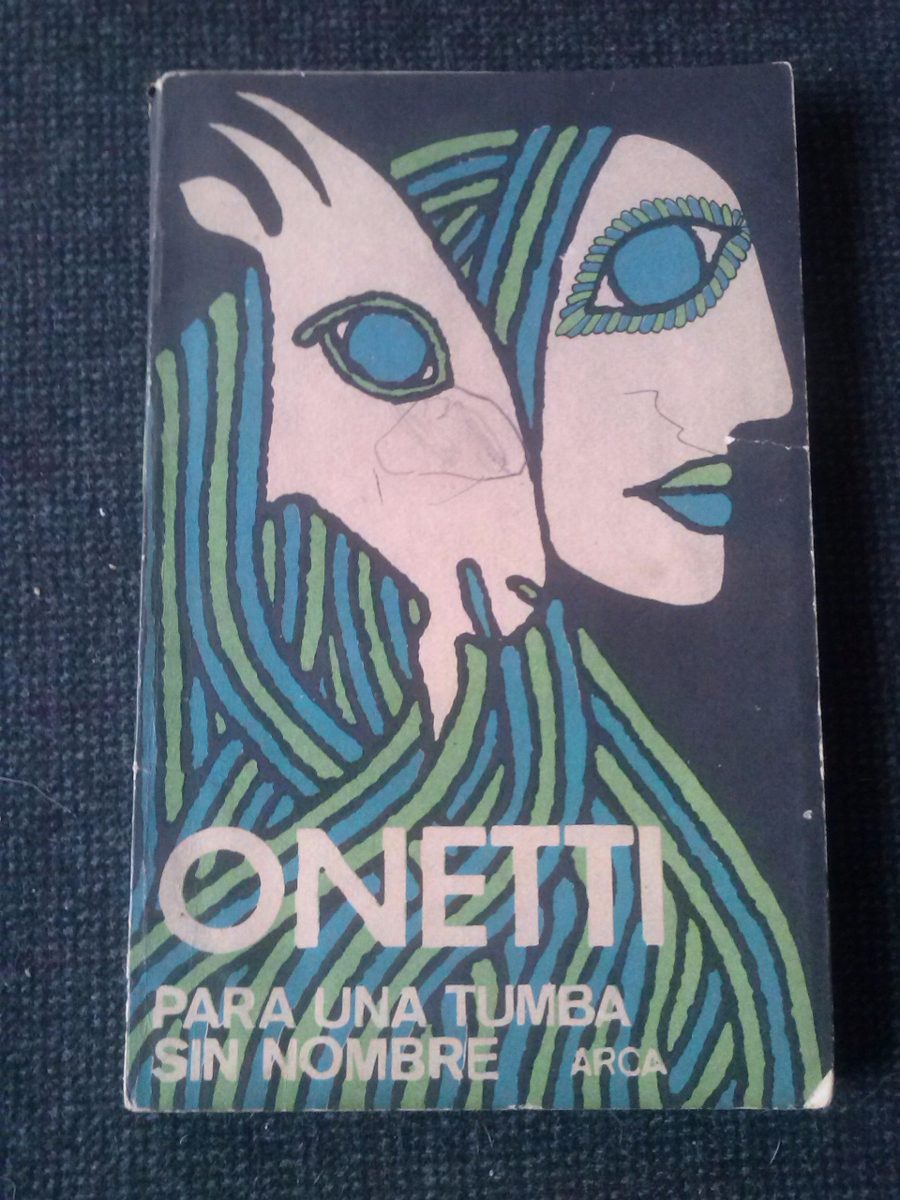 juan carlos onetti para una tumba sin nombre