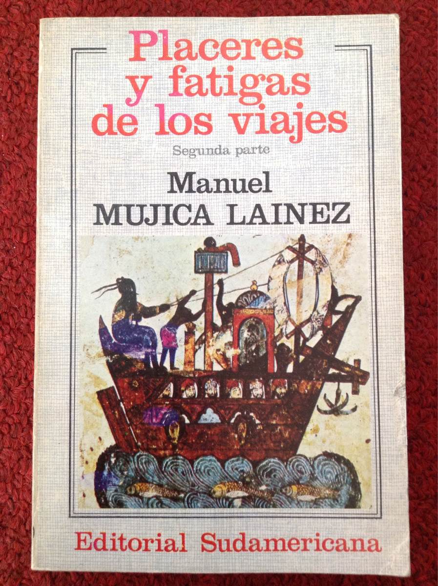 Placeres Y Fatigas De Los Viajes, Manuel Mujica Lainez - $ 50,00 ...