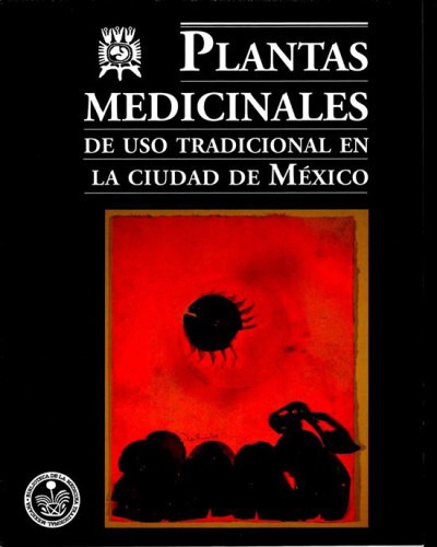 Plantas Medicinales De Uso Tradicional En La Ciudad De Mexic