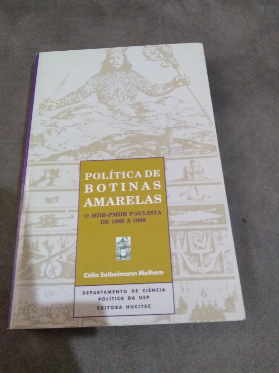 Política De Botinas Amarelas - O Mdb - Pmdb Paulista De 1965 - R$ 16,90 em Mercado Livre