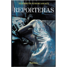 Reporteras Elizabeth Subercaseaux