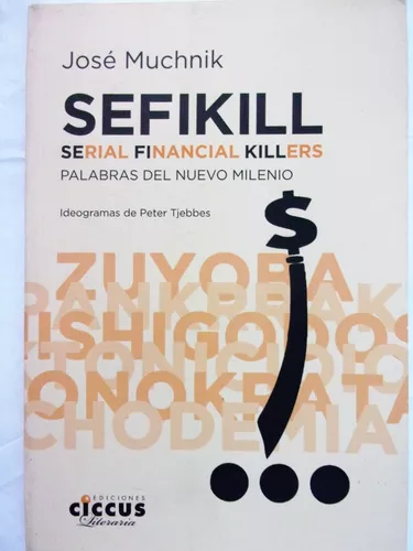 sefikill, serial financial killers - jose muchnik