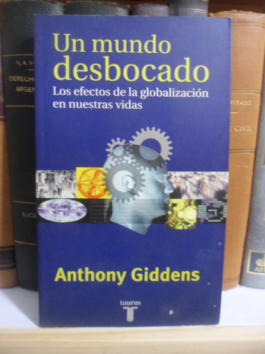 giddens un mundo desbocado