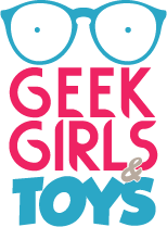 Geek Girls & Toys