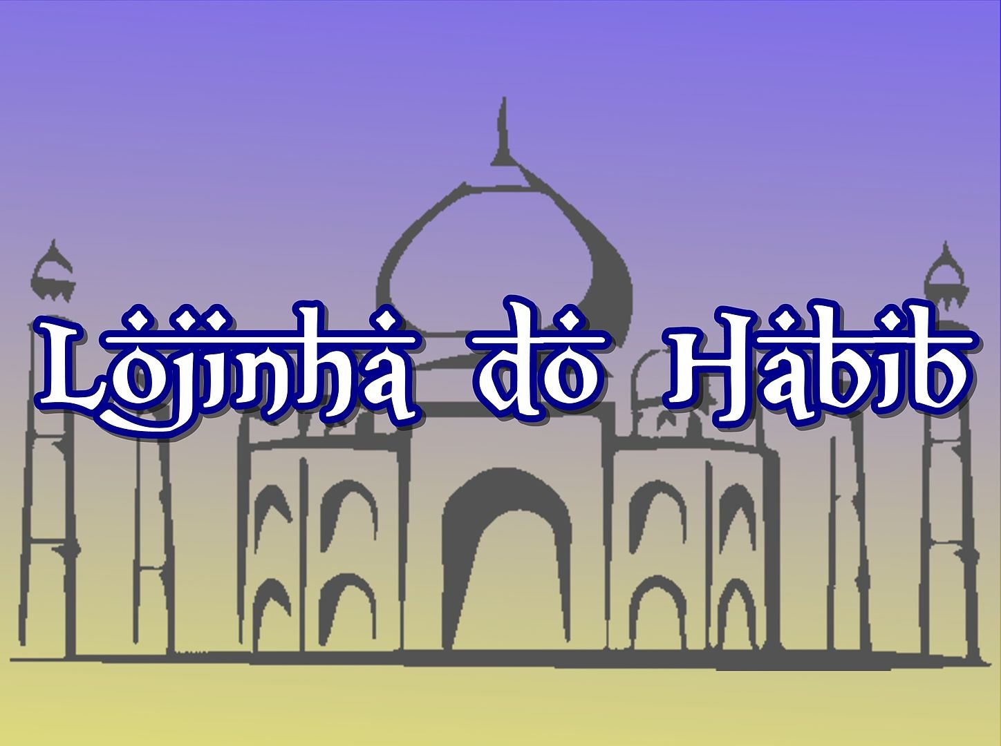 LOJINHA DO HABIB