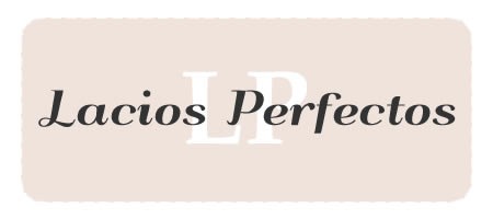 LACIOS PERFECTOS