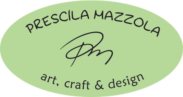 PRESCILA MAZZOLA ART, CRAFT & DESIGN