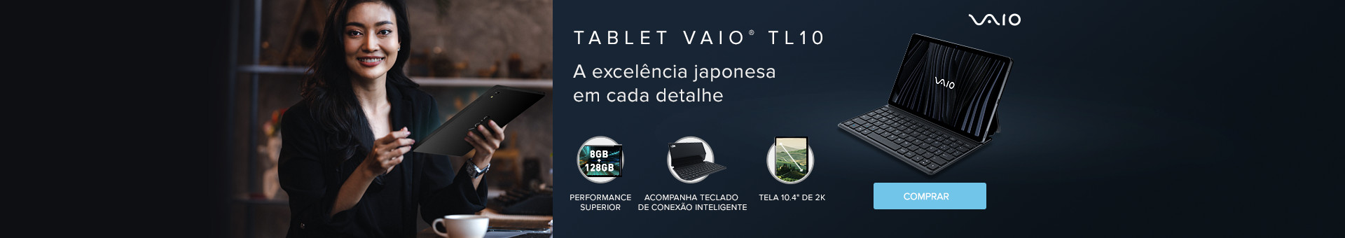 Tablet Vaio TL10. Mais desempenho e espaço para o conforto da sua rotina. Performance superior. Teclado de conexão inteligente. Tela 10,4 DE 2K.