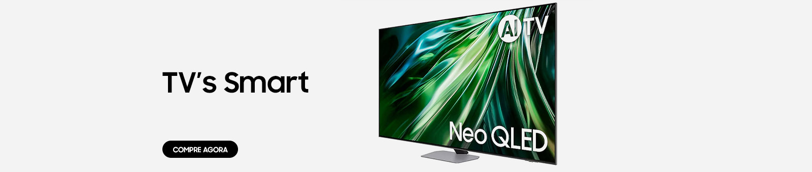 Samsung. TV's Smart. Compre agora.