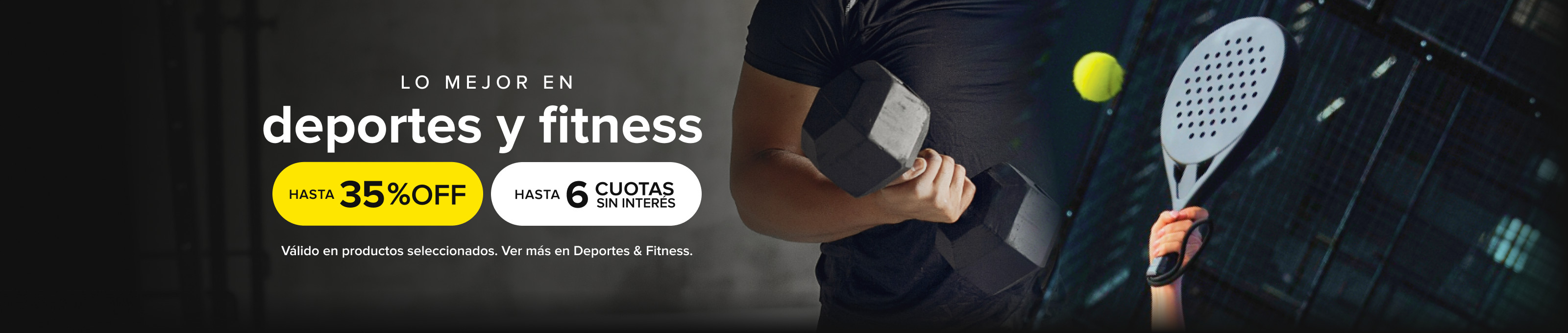 Lo mejor en deportes y fitness. Hasta 35% off y hasta 6 cuotas sin interés