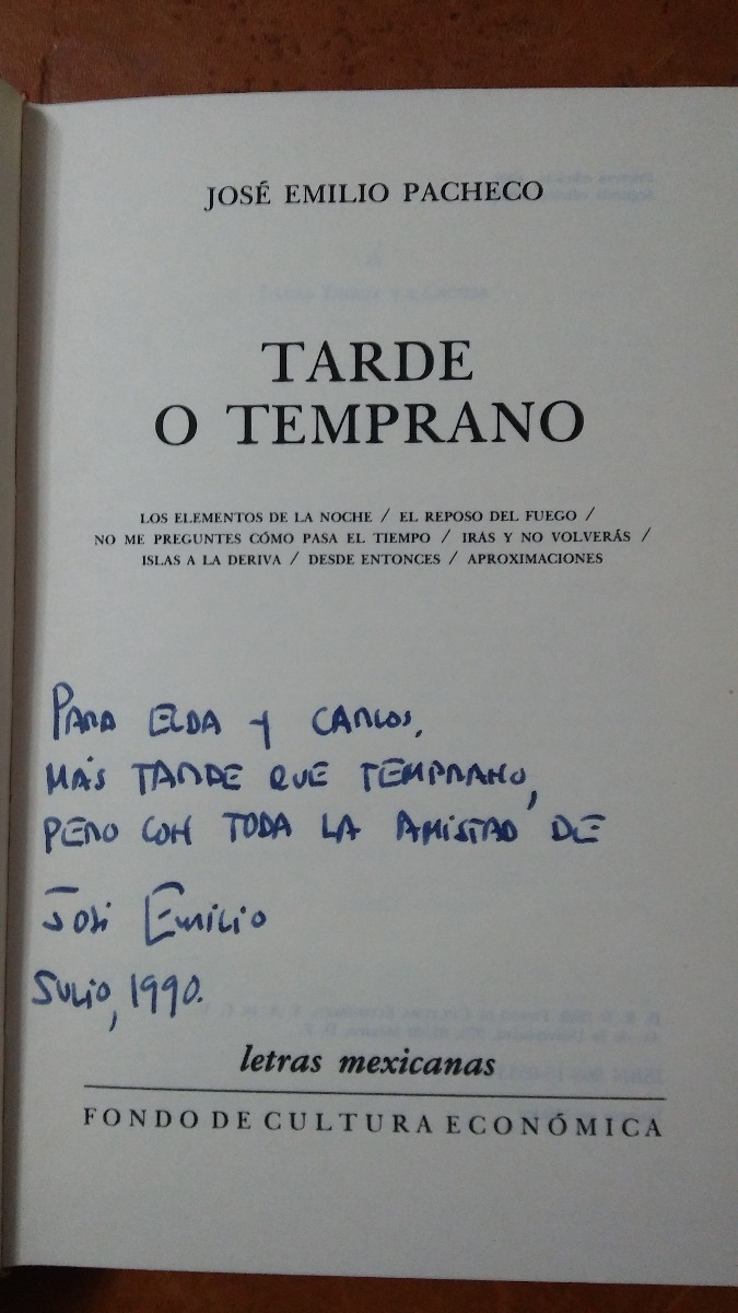 Tarde O Temprano, José Emilio Pacheco. Firmado Y Dedicado