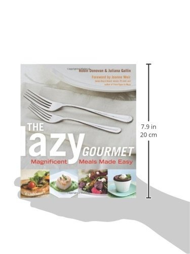 The Lazy Gourmet: Magnificent Meals Made Easy