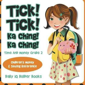 Tick Tick Ka Ching Ka Ching Time And Money Grade 2 C - book master builder roblox pdf