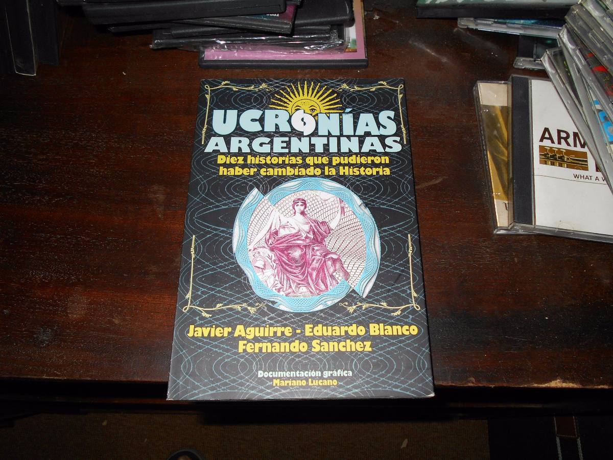 UCRONIAS ARGENTINAS EBOOK UCRONIAS ARGENTINAS EBOOK
