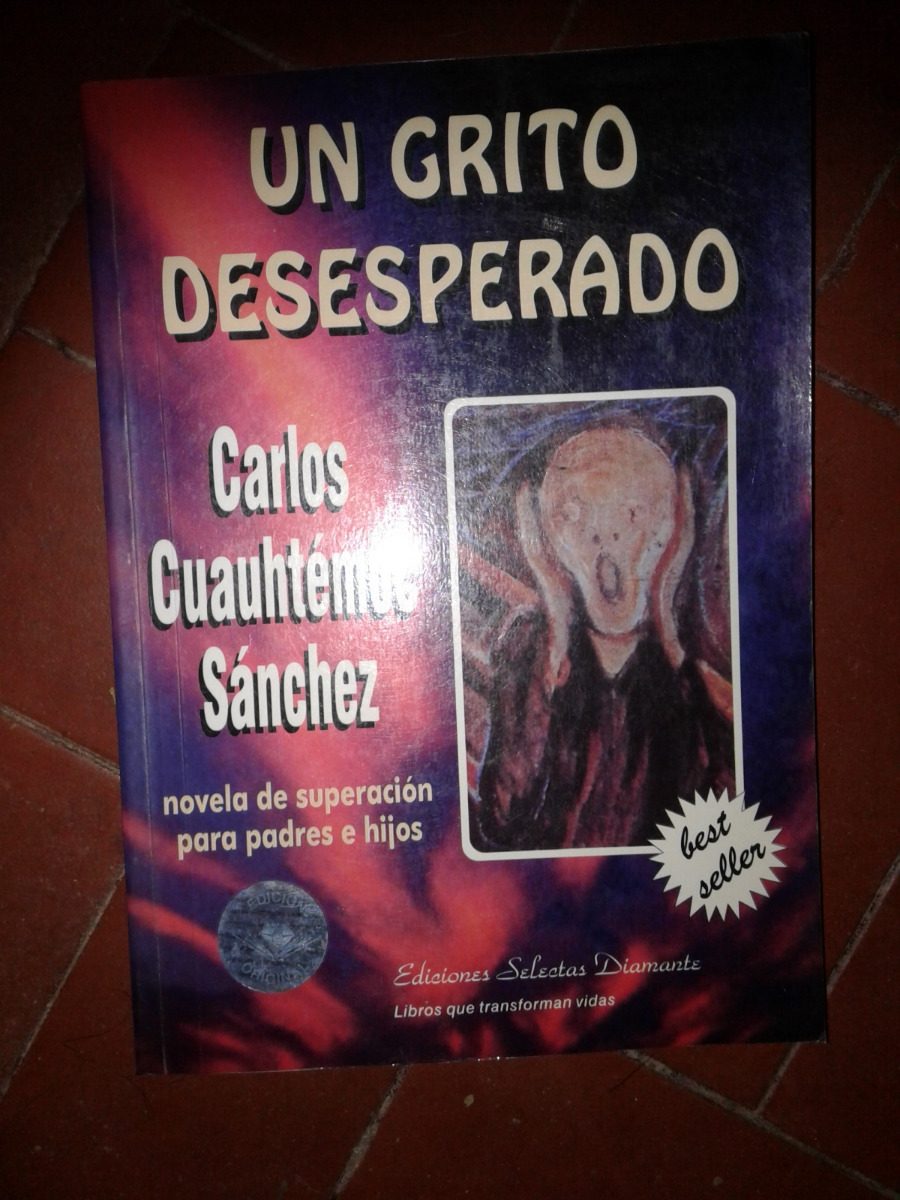 libro un grito desesperado de carlos cuauhtemoc sanchez
