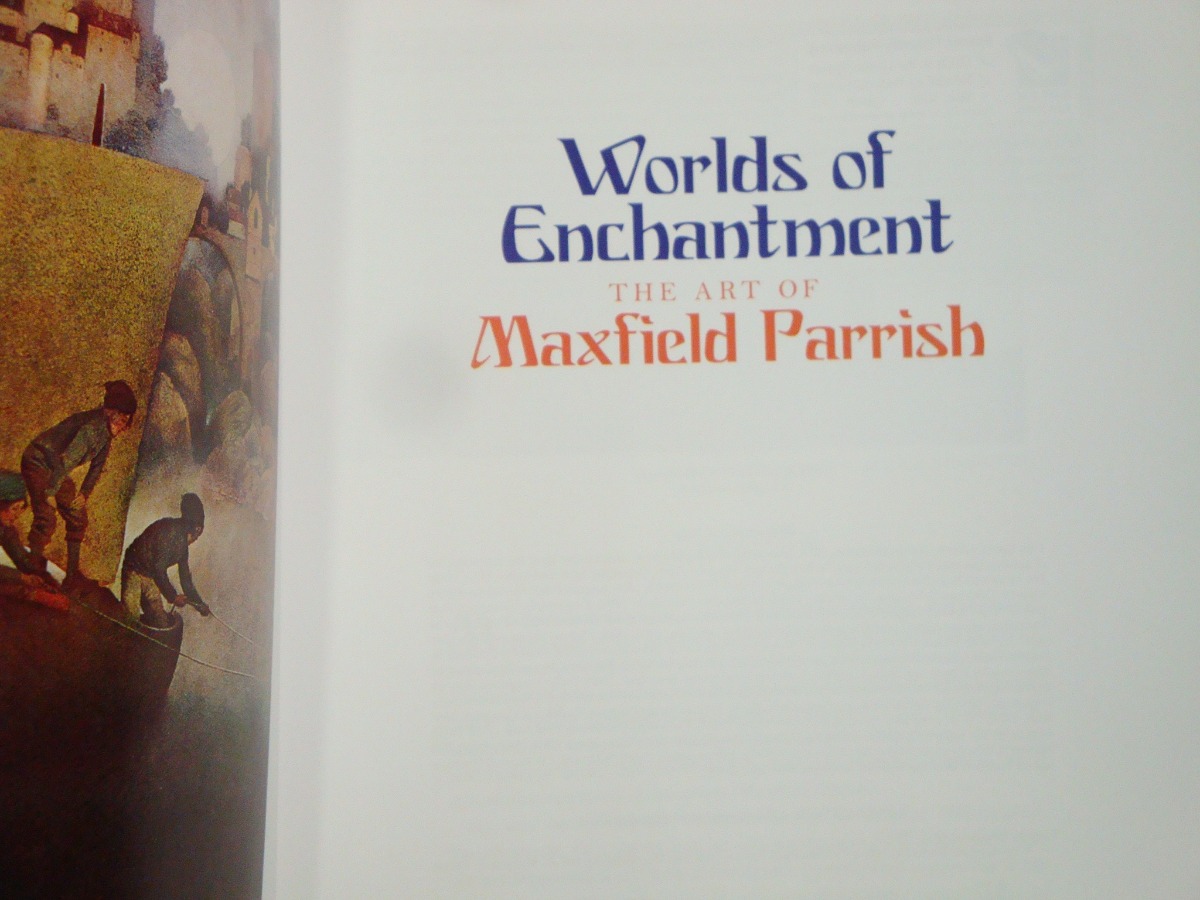 Worlds of enchantment : the art of Maxfield Parrish