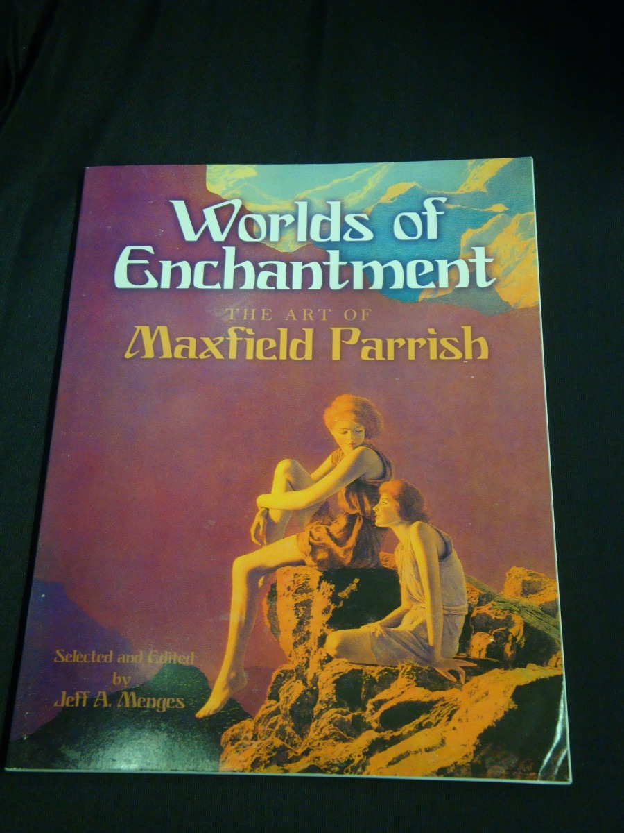 Worlds of enchantment : the art of Maxfield Parrish